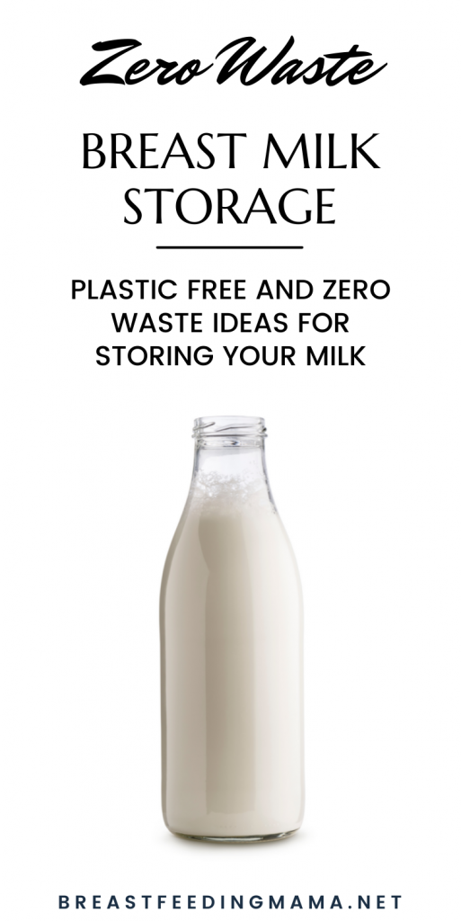 zero waste breast milk storage: plastic free and zero waste options for storing your milk