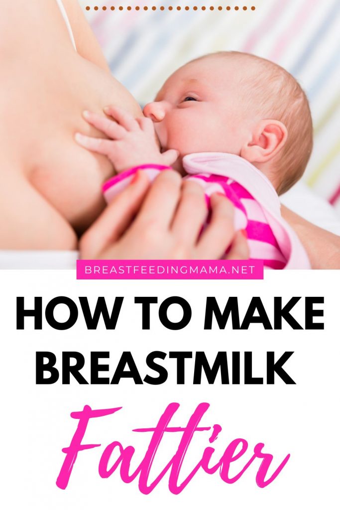 how to make breast milk fattier