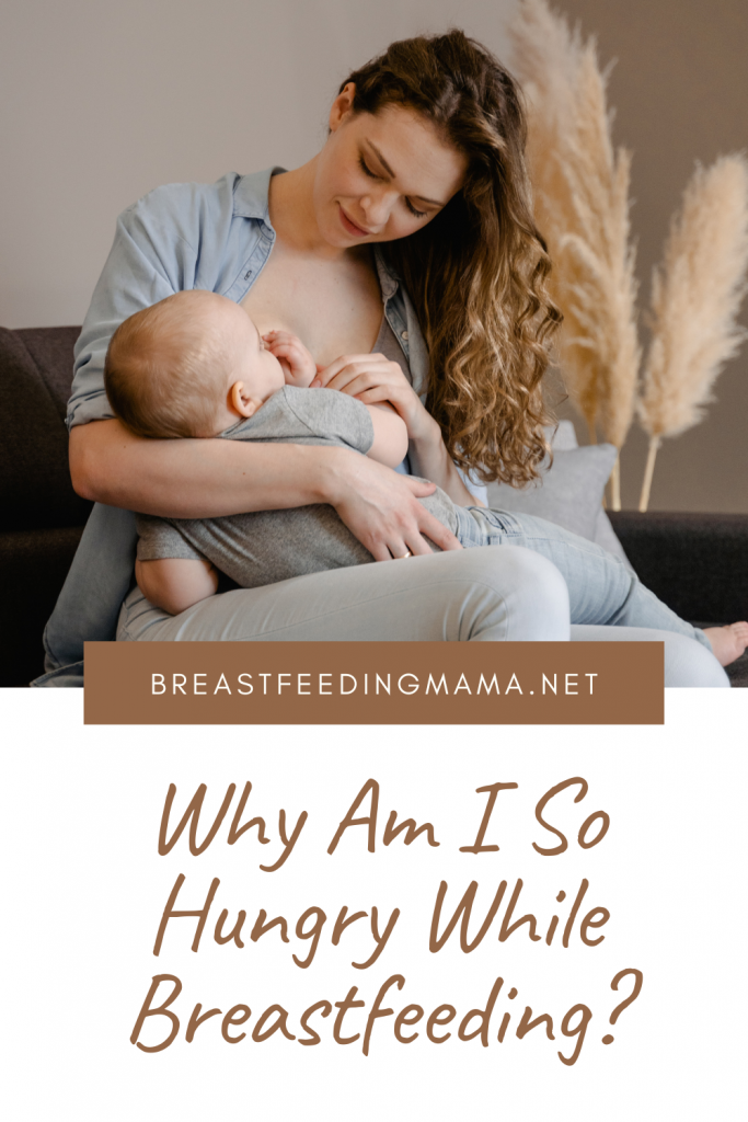 Why Am I So Hungry While Breastfeeding